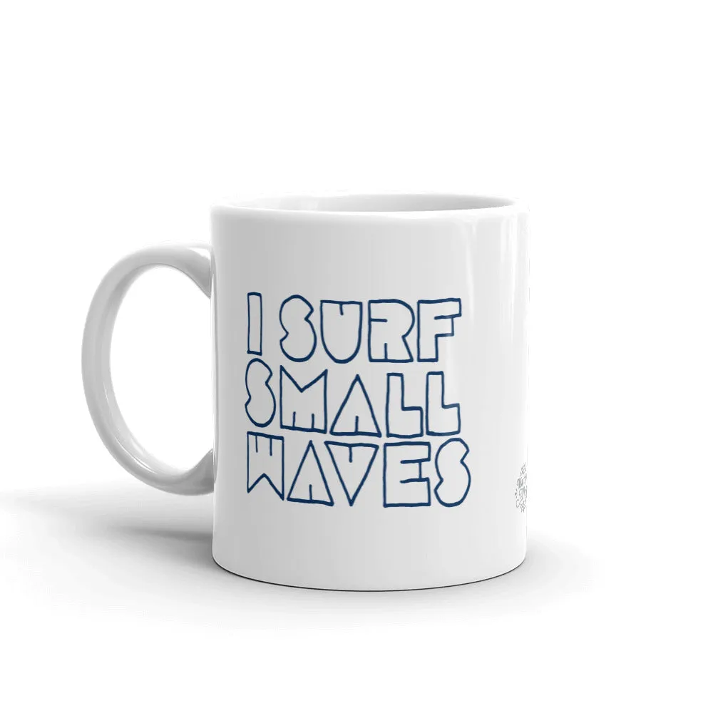 I Surf Small Waves Mug